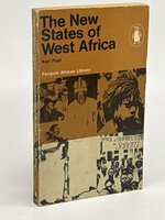 THE NEW STATES OF WEST AFRICA: Penguin African Library Series AP14. by Post, Ken.