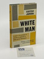 WHITE MAN: A Study of the Attitudes of Africans to Europeans in Ghana before Independence. by Jahoda, Gustav.