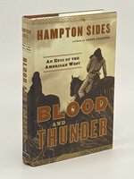 BLOOD AND THUNDER: An Epic of the American West. by Sides, Hampton.