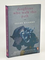DAUGHTERS WHO WALK THIS PATH. by Kilanko, Yejide.