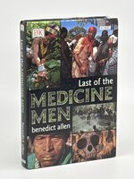 LAST OF THE MEDICINE MEN. by Allen, Benedict.
