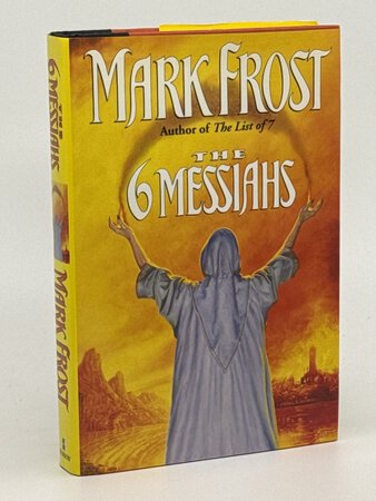 THE SIX MESSIAHS. by Frost, Mark.