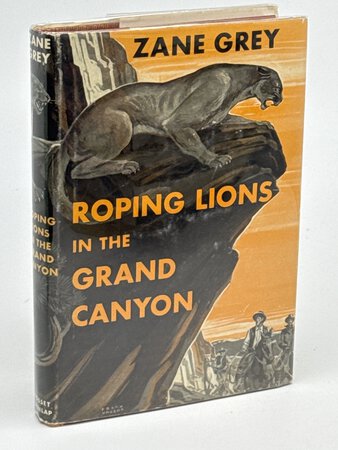 ROPING LIONS IN THE GRAND CANYON. by Grey, Zane.