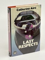 LAST RESPECTS. by Aird, Catherine (pseudonym of Kinn Hamilton McIntosh)