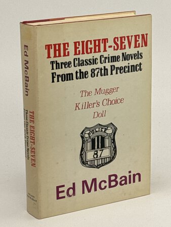 THE EIGHT-SEVEN: Three Classic Crime Novels from the 87th Precinct : The Mugger, Killer's Choice, Doll. by McBain, Ed.