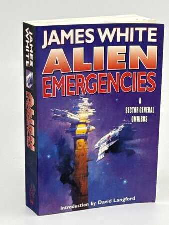 ALIEN EMERGENCIES: A Sector General Omnibus. (Ambulance Ship, Sector General, and Star Healer) by White, James.