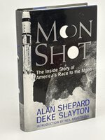 MOON SHOT: The Inside Story of America's Race to the Moon. by Shepard, Alan, and Deke Slayton, with Jay Barbee and Howard Benedict.