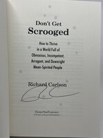 DON'T GET SCROOGED: How to Thrive in a World Full of Obnoxious, Incompetent, Arrogant, and Downright Mean-Spirited People. by Carlson, Richard.