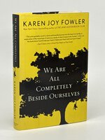 WE ARE ALL COMPLETELY BESIDE OURSELVES. by Fowler, Karen Joy.