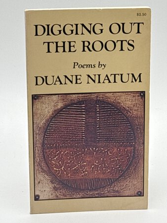 DIGGING OUT THE ROOTS: Poems. by Niatum, Duane.