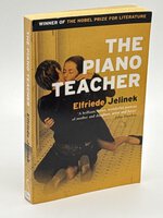 THE PIANO TEACHER. by Jelinek, Elfriede.