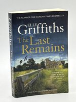 THE LAST REMAINS: A Ruth Galloway Mystery. by Griffiths, Elly (pseudonym of Domenica de Rosa)