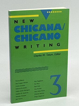 NEW CHICANA/ CHICANO WRITING 3. by Tatum, Charles M, editor.