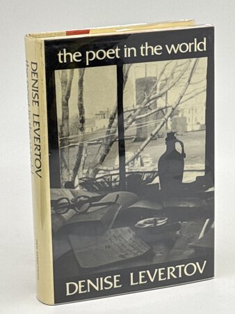 THE POET IN THE WORLD. by Levertov, Denise (1923-1997)