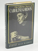 THE COLLECTED STORIES OF CAROLINE GORDON. by Gordon, Caroline.