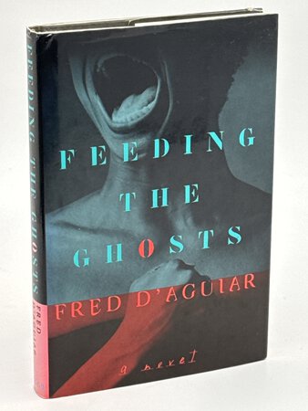 FEEDING THE GHOSTS. by D'Aguiar, Fred