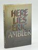 Another image of HERE LIES: An Autobiography. by Ambler, Eric.
