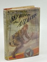 SKY RIDERS OF THE ATLANTIC: Or Slim Tyler's First Trip in the Clouds (#1 in series). by Stone, Richard H.