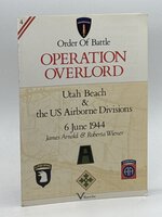 OPERATION OVERLORD: UTAH BEACH & US AIRBORNE DIVISIONS 6 JUNE 1944 (Order of Battle, 4) by Arnold, James & Roberta Wiener.