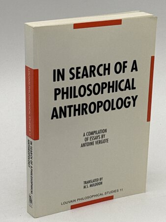 IN SEARCH OF A PHILOSOPHICAL ANTHROPOLOGY: A Compilation of Essays. by Vergote, Antoine (1921-2013)