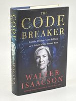 THE CODE BREAKER: Jennifer Doudna, Gene Editing, and the Future of the Human Race. by Isaacson, Walter.