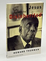 JESUS AND THE DISINHERITED. by Thurman, Howard (1900 -1981) Foreword by Vincent Harding.