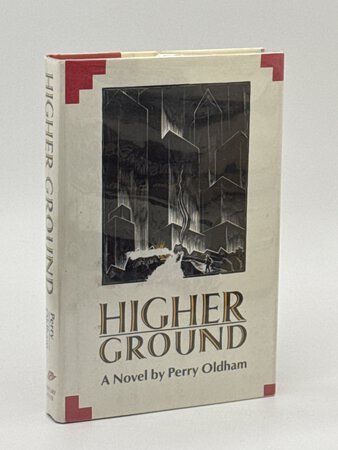 HIGHER GROUND. by Oldham, Perry.