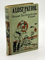 A LOST PATROL, or Scout Tactics to the Front. by Sherman, V. T.