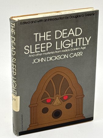 THE DEAD SLEEP LIGHTLY. by Dickson, Carter (pseudonym of John Dickson Carr, 1906-1977); Douglas G. Greene, editor.