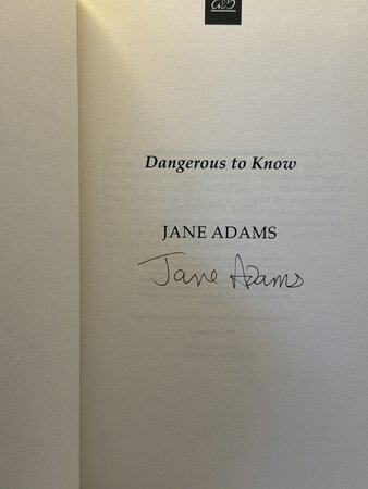 DANGEROUS TO KNOW. by Adams, Jane.