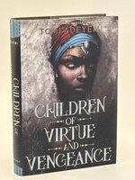 CHILDREN OF VIRTUE AND VENGEANCE. by Adeyemi, Tomi.