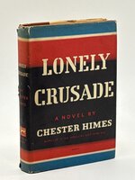 THE LONELY CRUSADE. by Himes, Chester B.