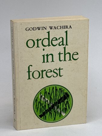 ORDEAL IN THE FOREST. by Wachira, Gordon.