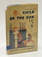 CHILD OF THE SUN. A Pharaoh of Egypt. by Edwards, Margaret Dulles.