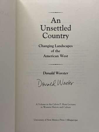 AN UNSETTLED COUNTRY: Changing Landscapes of the American West. by Worster, Donald.