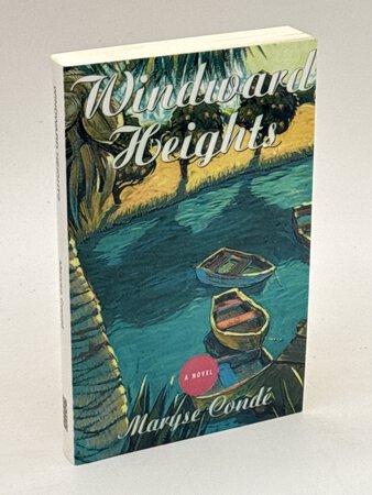 WINDWARD HEIGHTS. by Conde, Maryse (Richard Philcox, translator.)