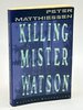 Another image of KILLING MISTER WATSON. by Matthiessen, Peter.