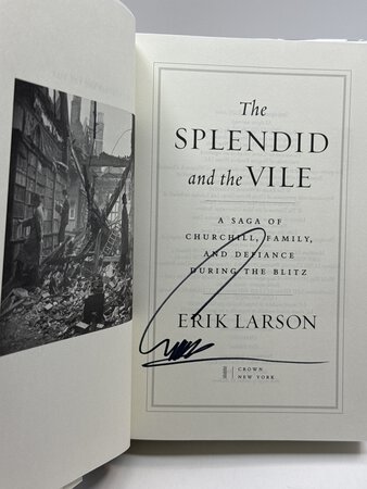 THE SPLENDID AND THE VILE: A Saga of Churchill, Family, and Defiance During the Blitz. by Larson, Erik.