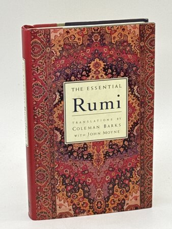 THE ESSENTIAL RUMI. by Rumi [Jalaluddin Balkhi, 1207-1273], Coleman Barks and John Moyne, translators.