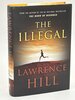 Another image of THE ILLEGAL. by Hill, Lawrence.