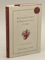 BLOODLETTING & MIRACULOUS CURES: Stories. by Lam, Vincent.