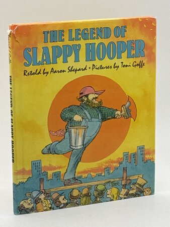 THE LEGEND OF SLAPPY HOOPER : An American Tall Tale. by Shepard, Aaron (retold by).