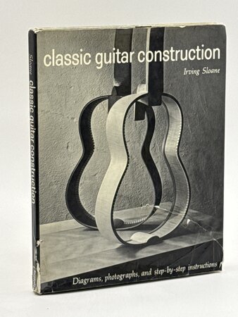 CLASSIC GUITAR CONSTRUCTION. by Sloane, Irving.