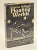 Another image of FLOATING WORLDS. by Holland, Cecelia.