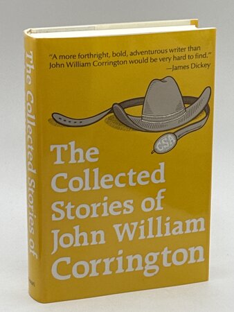 THE COLLECTED STORIES OF JOHN WILLIAM CORRINGTON by Corrington, John William (1932-1988), Joyce Corrington, editor; William Mills, introduction.
