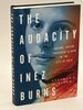 Another image of THE AUDACITY OF INEZ BURNS: Dreams, Desire, Treachery and Ruin in the City of Gold. by [Burns, Inez] Bloom, Stephen G.