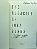 Another image of THE AUDACITY OF INEZ BURNS: Dreams, Desire, Treachery and Ruin in the City of Gold. by [Burns, Inez] Bloom, Stephen G.