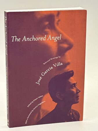 THE ANCHORED ANGEL: The Writings of Jose Garcia Villa. by Villa, Jose Garcia (1908-1997); Foreword by Jessica Hagedorn.
