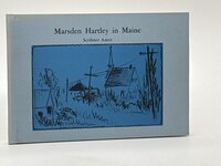 MARSDEN HARTLEY IN MAINE: (through the eyes of Katie Young of Corea, Maine). by Ames, (Polly) Scribner (Sprague, Richard S., editor).