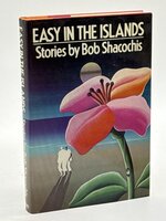 EASY IN THE ISLANDS: Stories. by Shacochis, Bob.